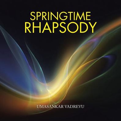 Cover for Umasankar Vadrevu · Springtime Rhapsody (Paperback Book) (2017)