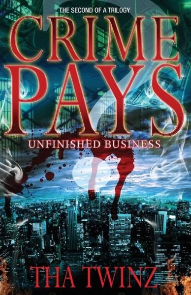 Crime Pays Ii: Unfinished Business - Tha Twinz - Książki - Createspace - 9781490369402 - 5 czerwca 2013