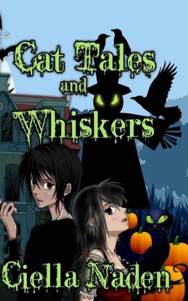Cover for Ciella Naden · Cat Tales and Whiskers: a Young Adult Paranormal Christian Novelette (Paperback Book) (2013)