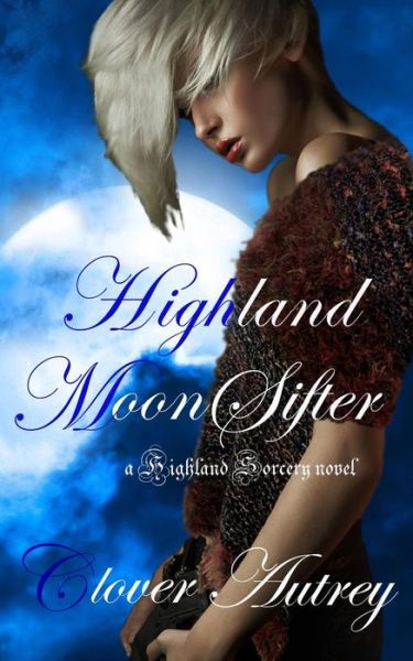 Cover for Clover Autrey · Highland Moon Sifter (Paperback Book) (2013)