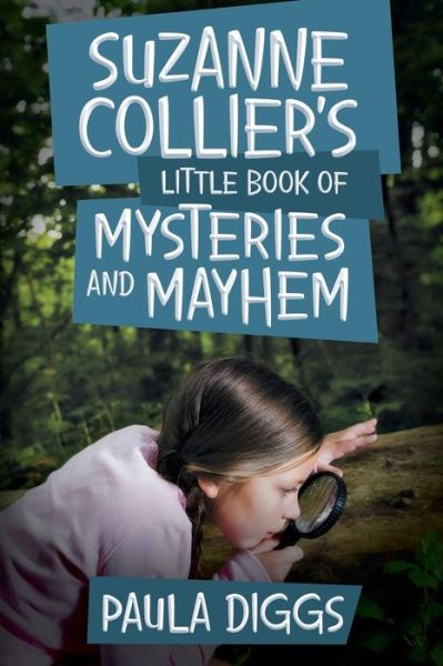 Cover for Paula Diggs · Suzanne Collier's Little Book of Mysteries and Mayhem (Paperback Book) (2015)