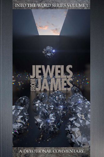 Cover for Dr. George R. Carman · Jewels from James (Into the Word Series) (Paperback Book) [Edition 2 edition] (2013)