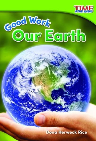 Cover for Dona Herweck Rice · Good Work: Our Earth (Taschenbuch) (2015)