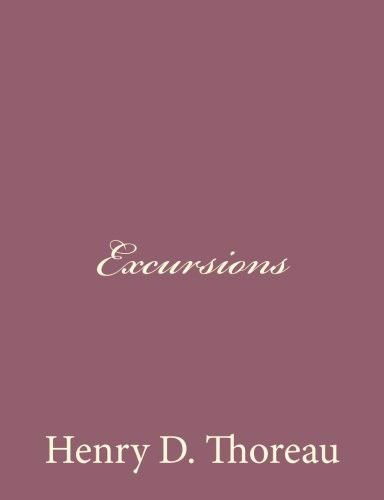 Excursions - Henry D Thoreau - Books - Createspace - 9781494741402 - December 19, 2013