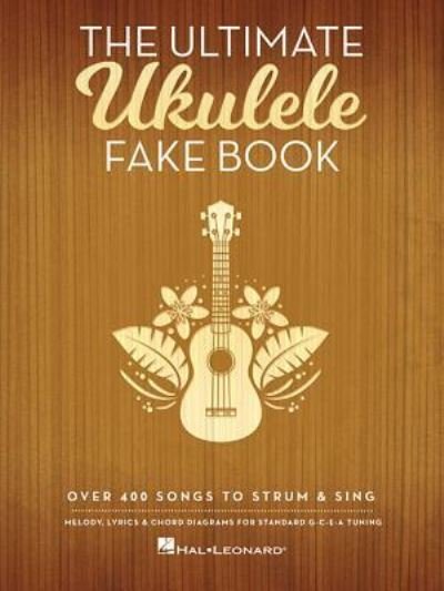 Cover for Hal Leonard Publishing Corporation · The Ultimate Ukulele Fake Book (Taschenbuch) (2018)