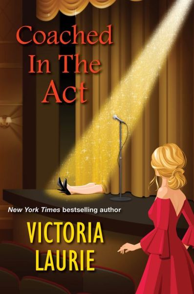 Cover for Victoria Laurie · Coached in the Act - A Cat and Gilley Life Coach Mystery (Hardcover Book) (2021)