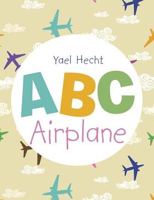 Cover for Yael Hecht · Abc Airplane (Paperback Book) (2014)