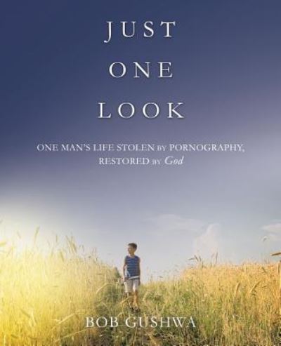 Cover for Bob Gushwa · Just One Look (Paperback Book) (2016)