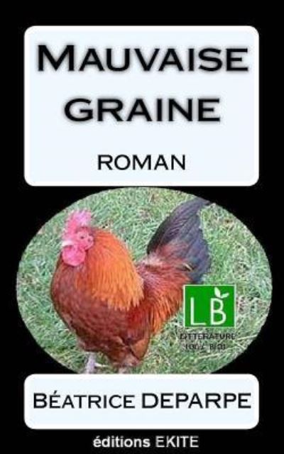 Cover for Deparpe Beatrice · Mauvaise Graine: Roman (Paperback Bog) (2014)