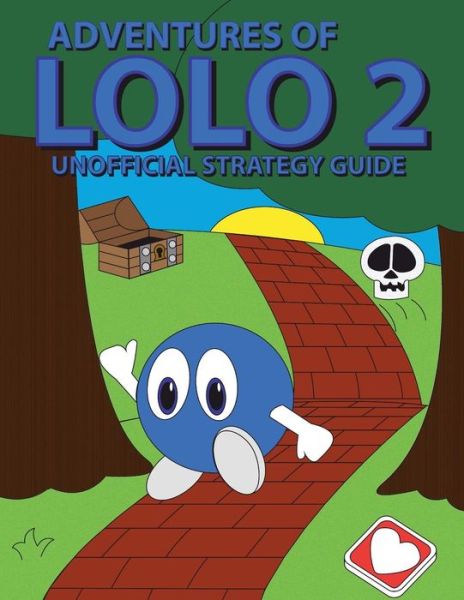 Cover for Brian K Smith · Adventures of Lolo 2 Unofficial Strategy Guide (Paperback Book) (2014)