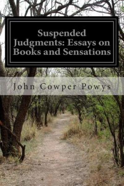 Cover for John Cowper Powys · Suspended Judgments: Essays on Books and Sensations (Pocketbok) (2014)