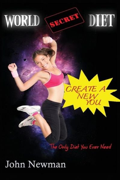 Cover for John Newman · World Secret Diet: Create a New You (Paperback Bog) (2015)