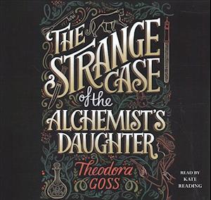 Cover for Theodora Goss · The Strange Case of the Alchemist's Daughter The Extraordinary Adventures of the Athena Club, book 1 (CD) (2019)