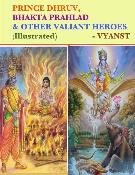 Cover for Vyanst · Prince Dhruv, Bhakta Prahlad and Other Valiant Heroes (Illustrated): Tales from Indian Mythology (Paperback Book) (2015)