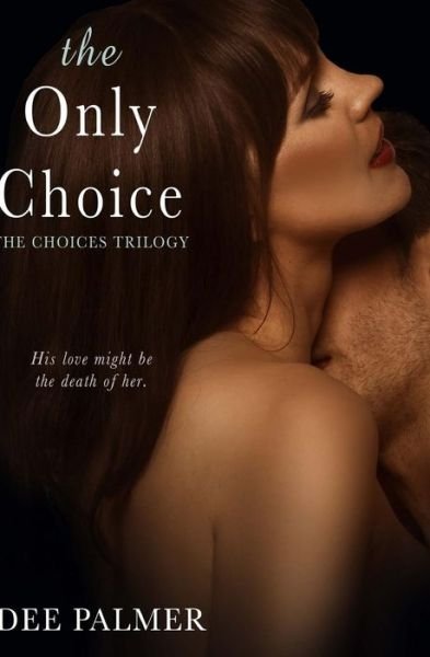 Cover for Dee Palmer · The Only Choice (Paperback Bog) (2015)