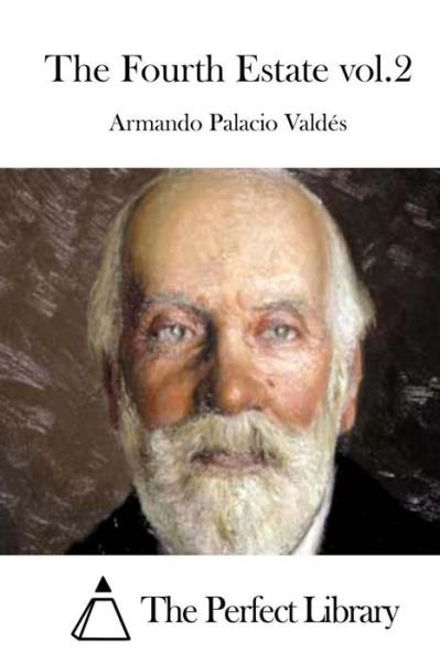 Cover for Armando Palacio Valdes · The Fourth Estate Vol.2 (Paperback Book) (2015)