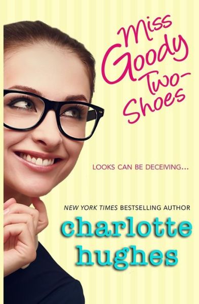 Cover for Charlotte Hughes · Miss Goody Two-shoes: a Contemporary Romance (Paperback Book) (2015)