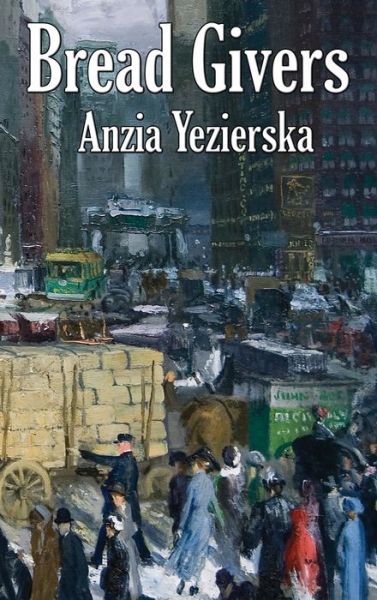 Cover for Anzia Yezierska · Bread Givers (Hardcover Book) (2021)