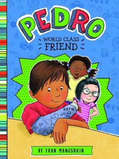 Pedro, First-Class Friend - Fran Manushkin - Books - Picture Window Books - 9781515828402 - October 1, 2018