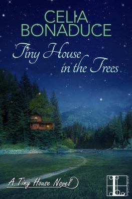 Cover for Celia Bonaduce · Tiny House in the Trees (Paperback Book) (2018)