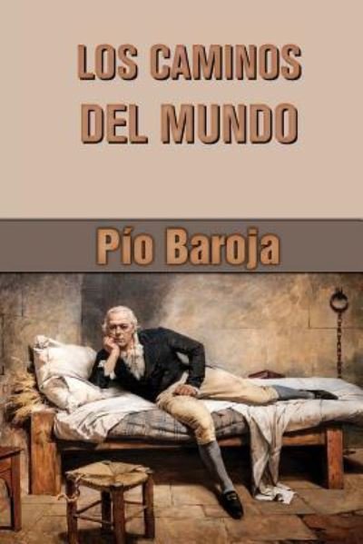 Cover for Pío Baroja · Los caminos del mundo (Paperback Book) (2016)