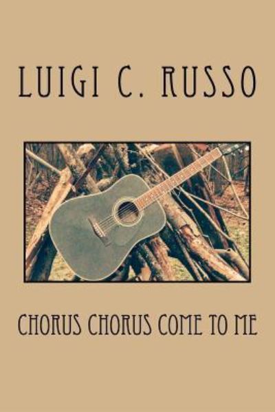 Cover for Luigi C Russo · Chorus Chorus Come To Me (Paperback Book) (2016)