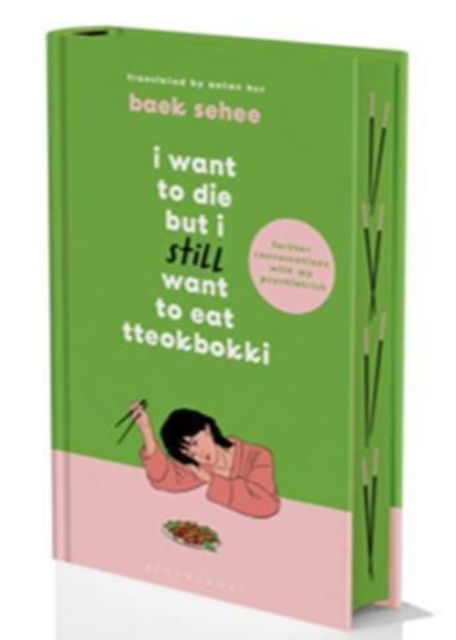 I Want to Die but I Still Want to Eat Tteokbokki - Baek Sehee - Books - Bloomsbury Publishing PLC - 9781526680402 - June 6, 2024