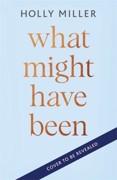 What Might Have Been: the stunning novel from the bestselling author of The Sight of You - Holly Miller - Böcker - Hodder & Stoughton - 9781529324402 - 3 mars 2022