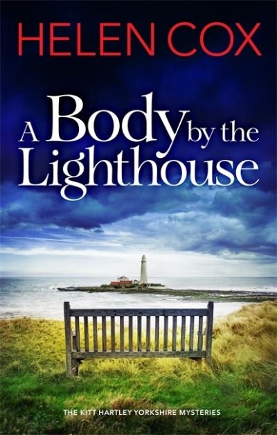 Cover for Helen Cox · A Body by the Lighthouse: The Kitt Hartley Yorkshire Mysteries Book 6 - The Kitt Hartley Yorkshire Mysteries (Gebundenes Buch) (2021)