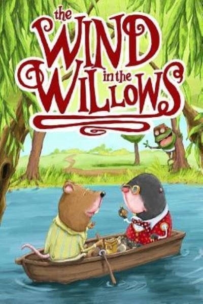 The Wind in the Willows - Kenneth Grahame - Böcker - Createspace Independent Publishing Platf - 9781533367402 - 20 maj 2016