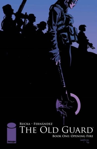 Cover for Greg Rucka · The Old Guard Book One: Opening Fire (Paperback Bog) (2017)
