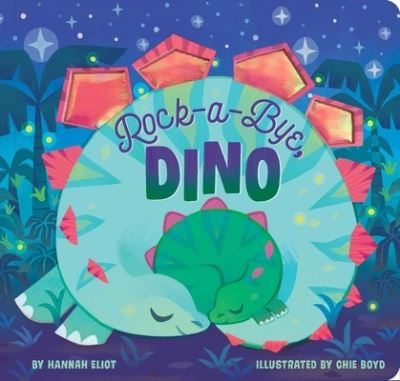 Cover for Hannah Eliot · Rock-A-Bye, Dino (Book) (2019)