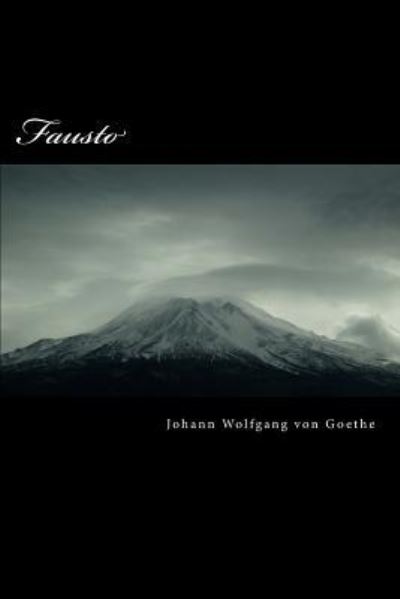 Fausto - Johann Wolfgang von Goethe - Books - Createspace Independent Publishing Platf - 9781537723402 - September 16, 2016