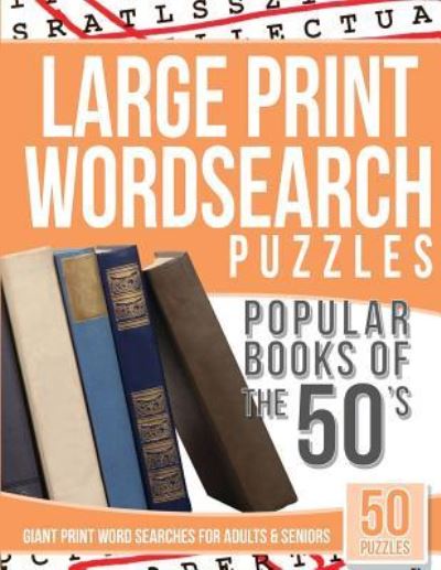 Cover for Large Print Wordsearches · Large Print Wordsearches Puzzles Popular Books of the 50s (Paperback Book) (2016)