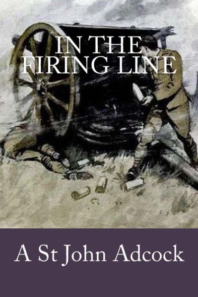 Cover for A St John Adcock · In the firing line (Paperback Book) (2016)