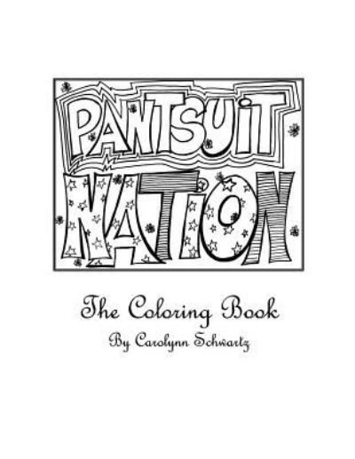 Cover for Carolynn Schwartz · Pantsuit Nation (Paperback Book) (2016)