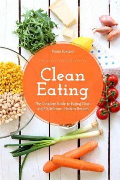 Cover for Martin Rowland · Clean Eating (Paperback Book) (2016)