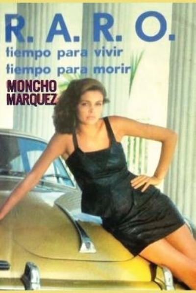 Cover for Moncho Marquez · R.A.R.O. Tiempo Para Vivir. Tiempo Para Morir. (Paperback Book) (2016)