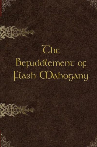 Cover for Tim Hunt · The Befuddlement of Flash Mahogany (Taschenbuch) (2017)