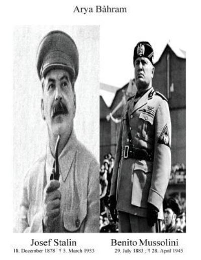 Cover for Arya Bahram · Josef Stalin Benito Mussolini (Paperback Book) (2017)