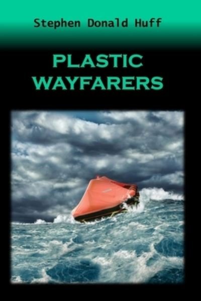 Cover for Stephen Donald Huff · Plastic Wayfarers (At Punch-Card Bay) (Paperback Book) (2014)