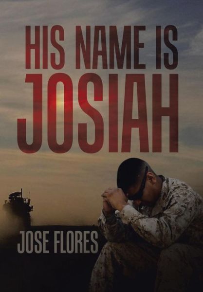 Cover for Jose Flores · His Name Is Josiah (Hardcover Book) (2018)