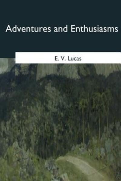 Cover for E V Lucas · Adventures and Enthusiasms (Paperback Book) (2017)