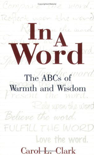 Cover for Carol Clark · In a Word: the Abcs of Warmth and Wisdom (Paperback Book) (2003)