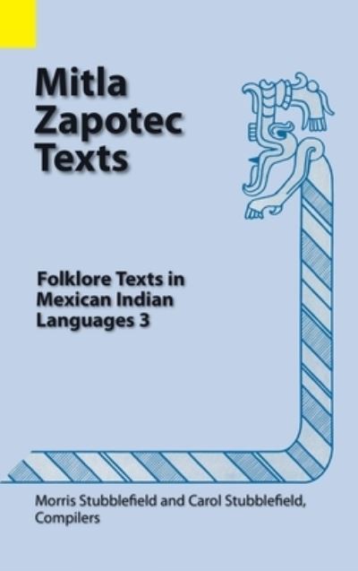 Mitla Zapotec Texts - Morris Stubblefield - Livros - SIL International Publications - 9781556715402 - 15 de junho de 1995