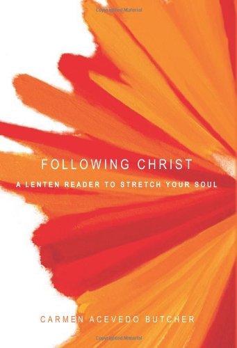 Cover for Carmen Acevedo Butcher · Following Christ: a Lenten Reader to Stretch Your Soul (Pocketbok) (2010)