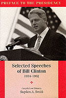 Cover for Stephen Smith · Preface to the Presidency: Selected Speeches of Bill Clinton 1974-1992 (Gebundenes Buch) (1996)