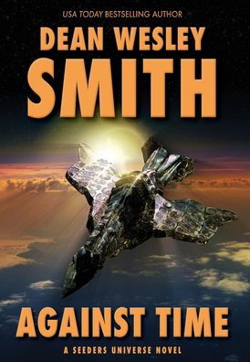 Cover for Dean Wesley Smith · Against Time (Hardcover Book) (2022)