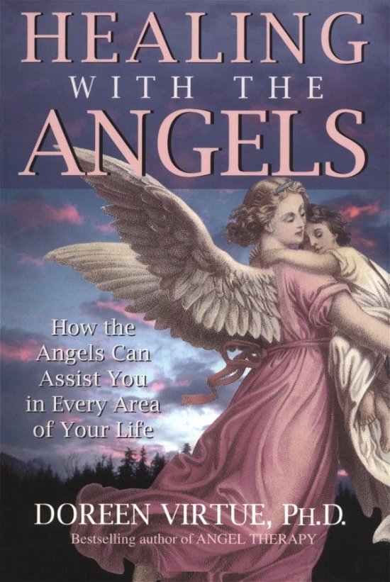 Cover for Doreen Virtue · Healing with the angels - how the angels can assist you in every area of yo (Bog) (2004)