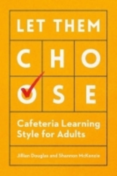 Cover for Jillian Douglas · Let Them Choose: Cafeteria Learning Style for Adults (Paperback Book) (2016)